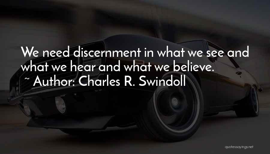 Discernment Quotes By Charles R. Swindoll