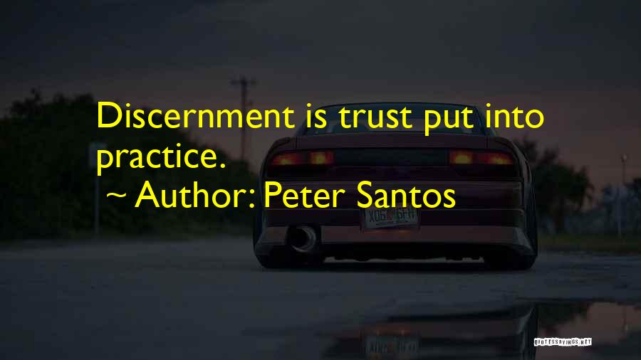 Discernment Quotes By Peter Santos
