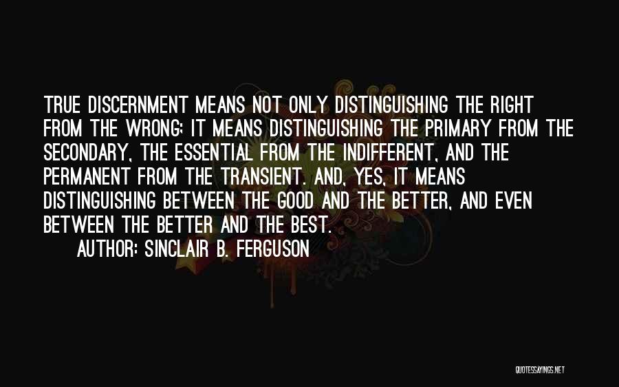 Discernment Quotes By Sinclair B. Ferguson