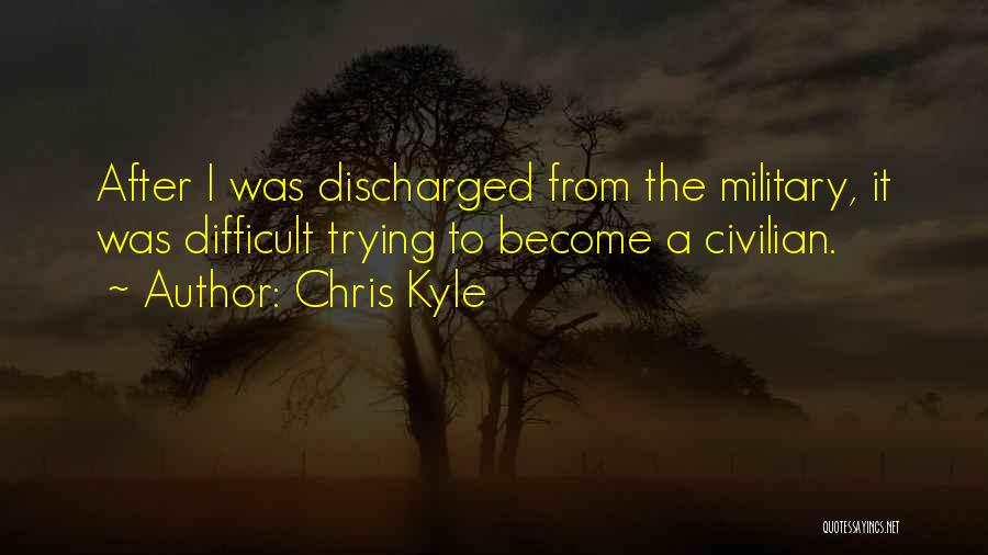 Discharged Quotes By Chris Kyle