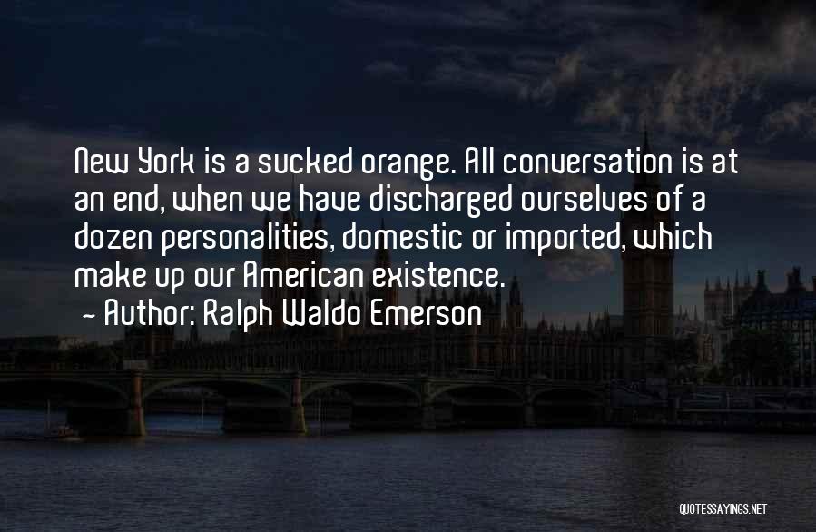 Discharged Quotes By Ralph Waldo Emerson