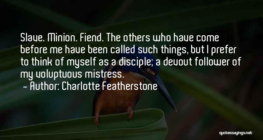 Disciple Me Quotes By Charlotte Featherstone