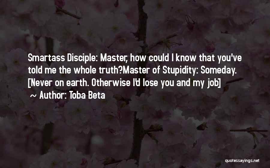 Disciple Me Quotes By Toba Beta