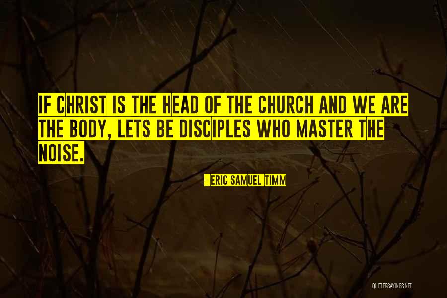 Disciples Of Christ Quotes By Eric Samuel Timm Disciples Of Christ Quotes By Eric Samuel Timm