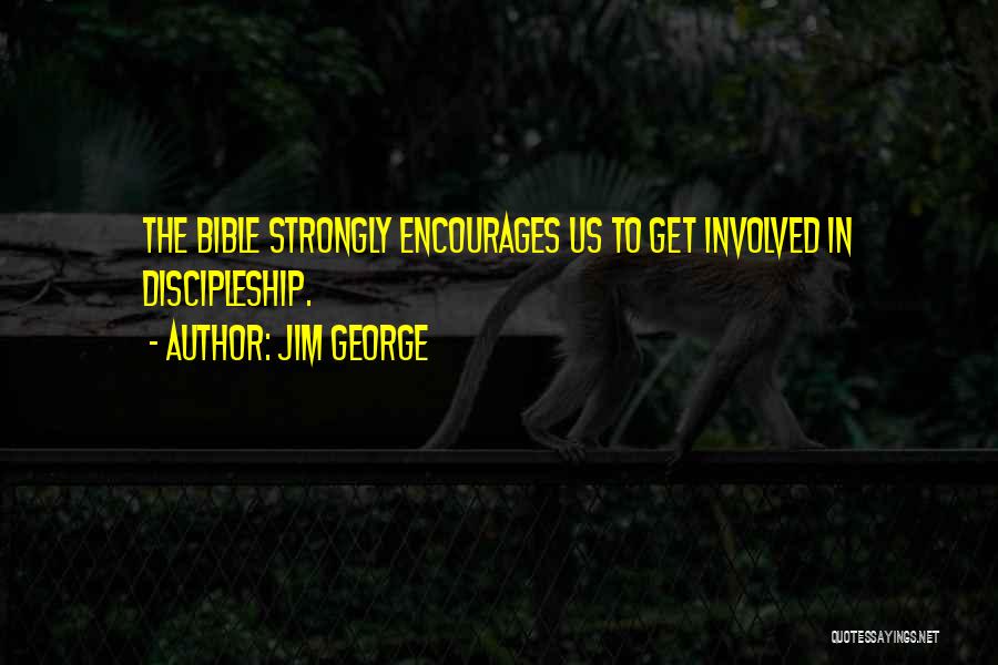Discipleship From Bible Quotes By Jim George