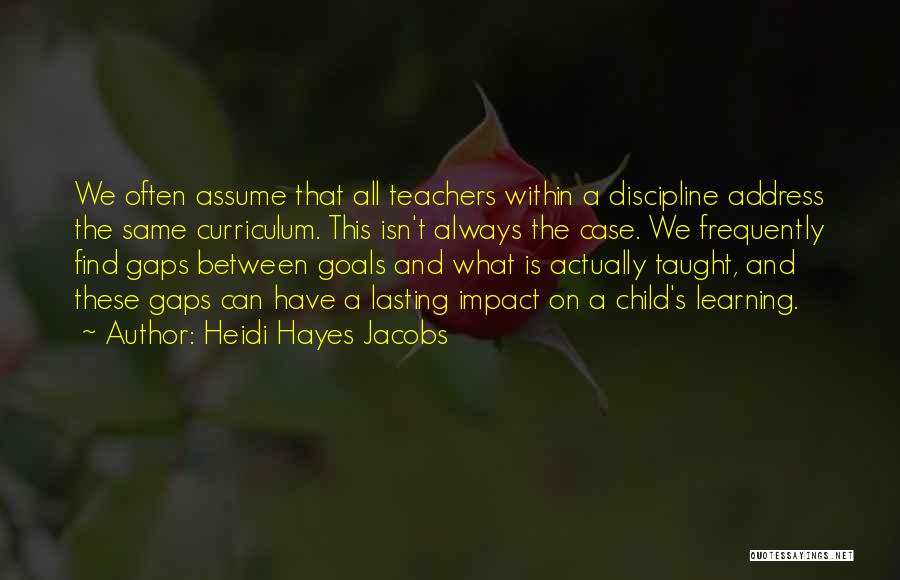 Discipline A Child Quotes By Heidi Hayes Jacobs