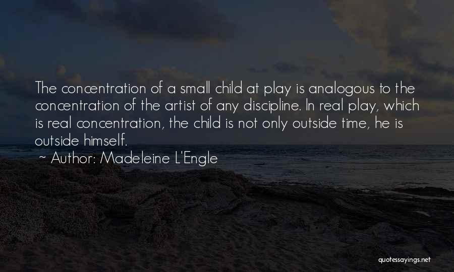 Discipline A Child Quotes By Madeleine L'Engle