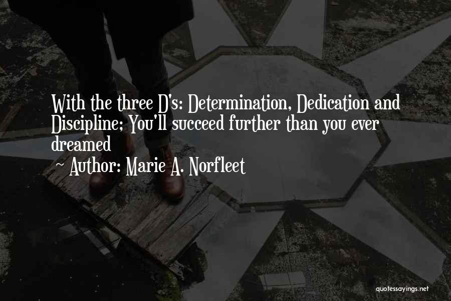 Discipline And Determination Quotes By Marie A. Norfleet