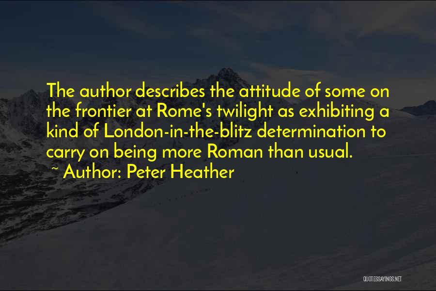 Discipline And Determination Quotes By Peter Heather