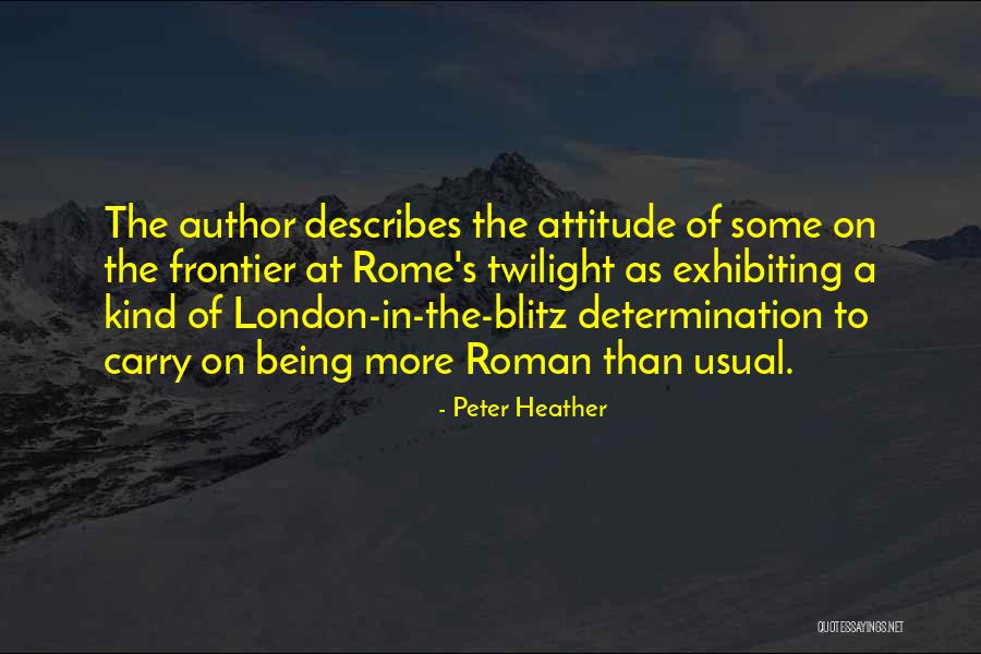 Discipline And Determination Quotes By Peter Heather