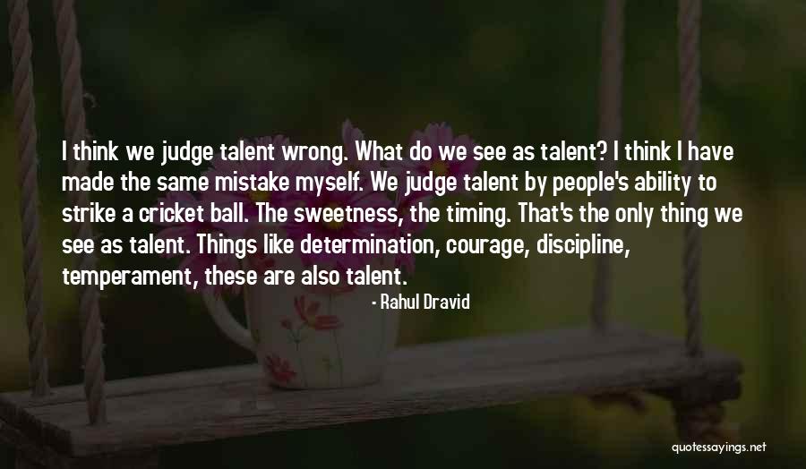 Discipline And Determination Quotes By Rahul Dravid