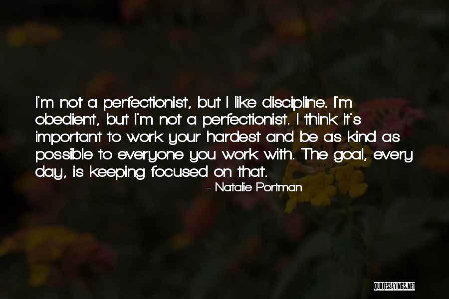 Discipline And Focused Quotes By Natalie Portman Discipline And Focused Quotes By Natalie Portman