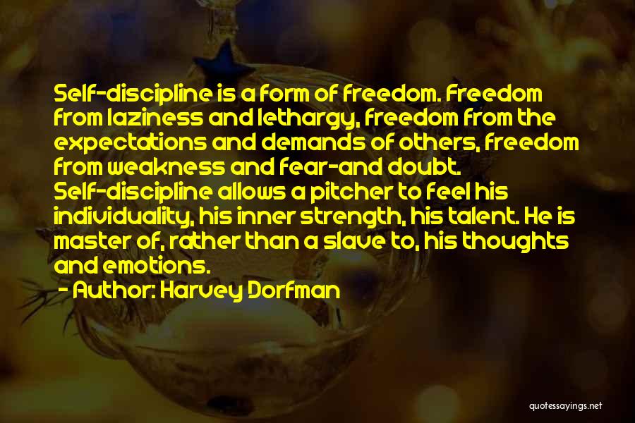 Discipline And Freedom Quotes By Harvey Dorfman