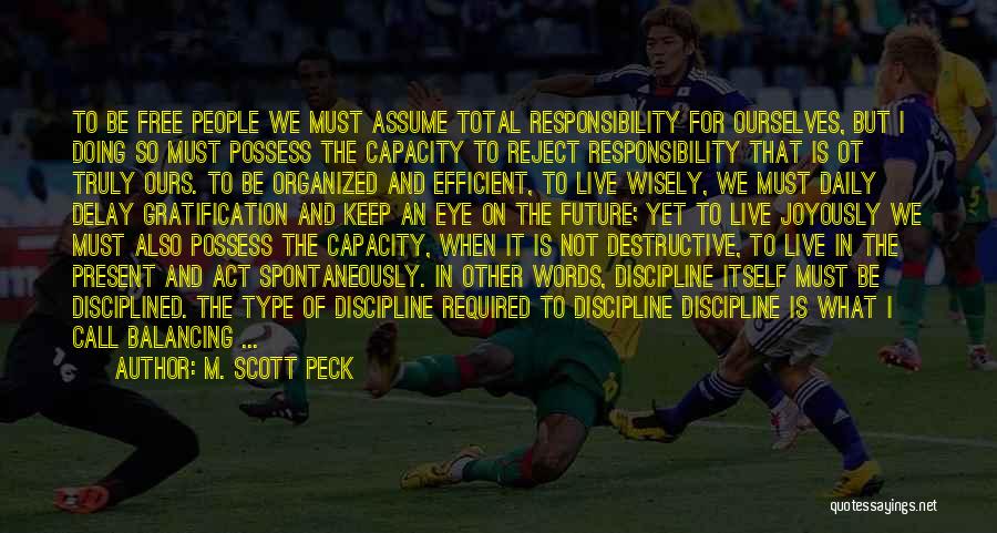 Discipline And Gratification Quotes By M. Scott Peck