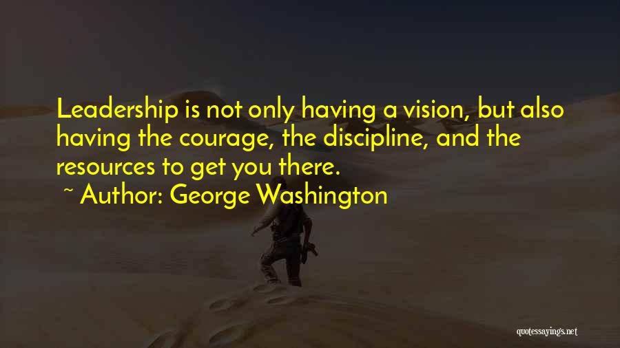 Discipline And Leadership Quotes By George Washington