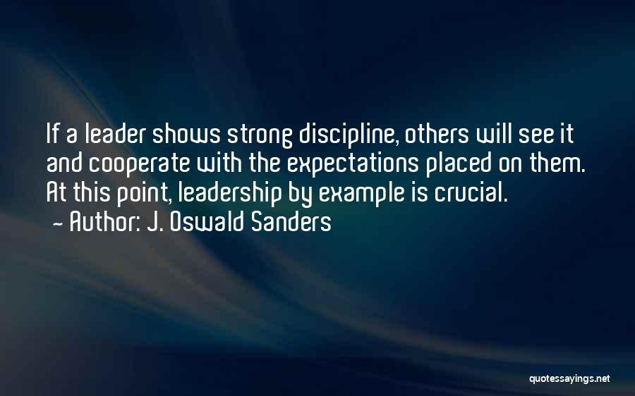 Discipline And Leadership Quotes By J. Oswald Sanders