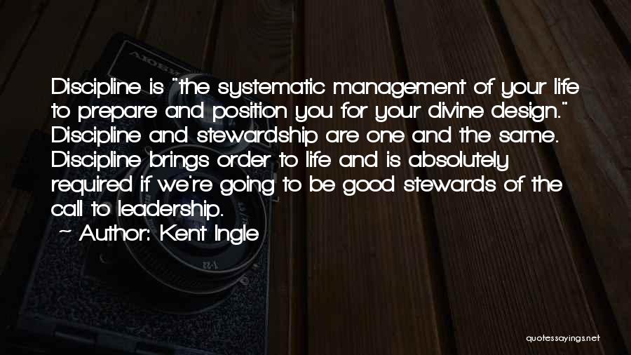 Discipline And Leadership Quotes By Kent Ingle