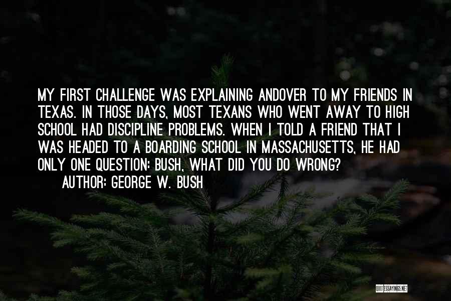 Discipline In School Quotes By George W. Bush