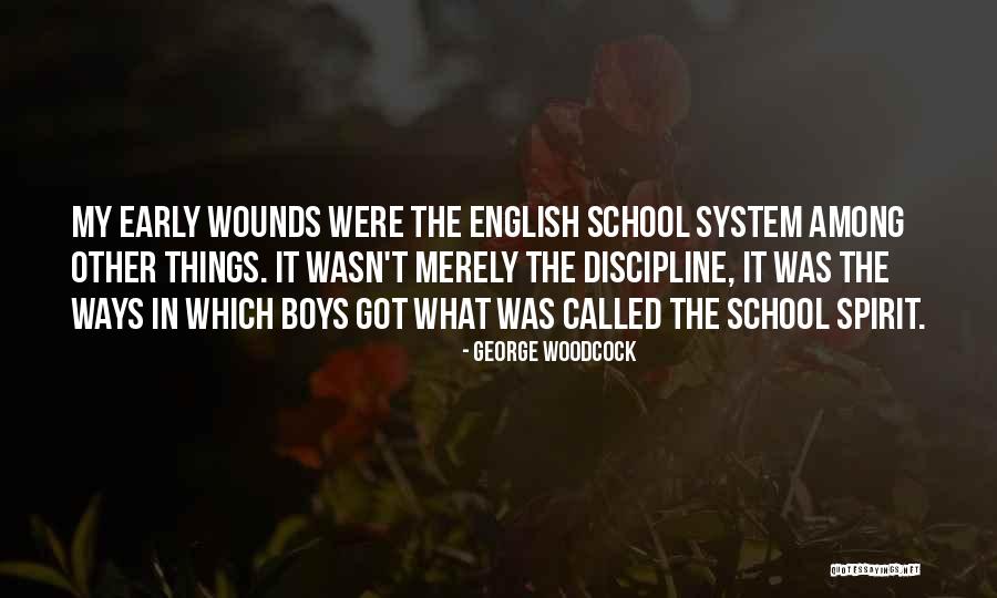 Discipline In School Quotes By George Woodcock