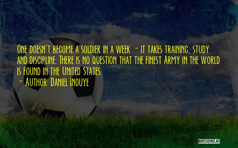 Discipline In The Army Quotes By Daniel Inouye