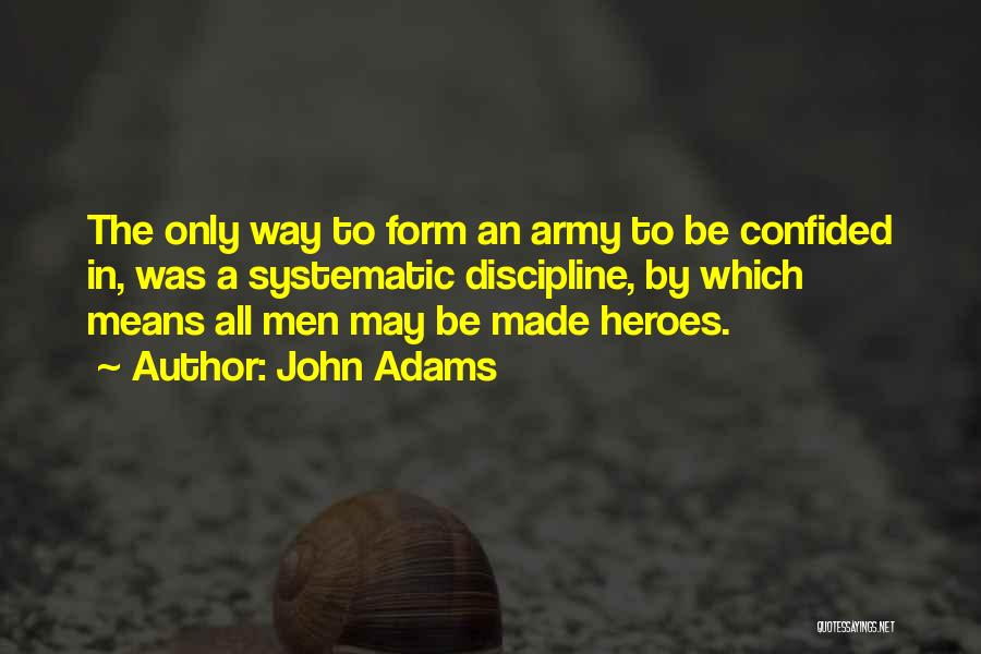 Discipline In The Army Quotes By John Adams