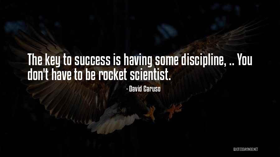 Discipline Is The Key To Success Quotes By David Caruso Discipline Is The Key To Success Quotes By David Caruso