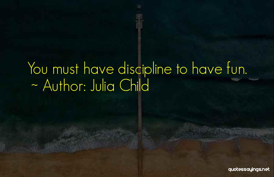 Discipline Your Child Quotes By Julia Child