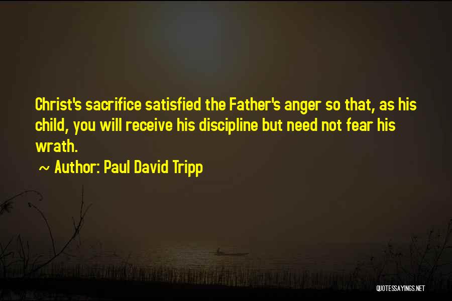 Discipline Your Child Quotes By Paul David Tripp