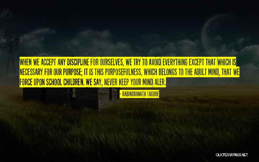 Discipline Your Mind Quotes By Rabindranath Tagore Discipline Your Mind Quotes By Rabindranath Tagore