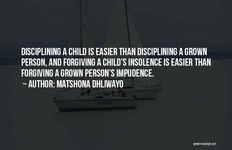 Disciplining Child Quotes By Matshona Dhliwayo