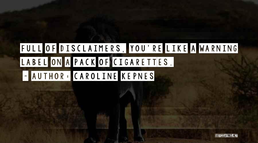 Disclaimers Quotes By Caroline Kepnes