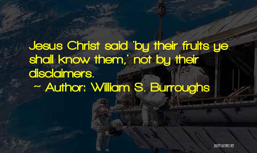 Disclaimers Quotes By William S. Burroughs