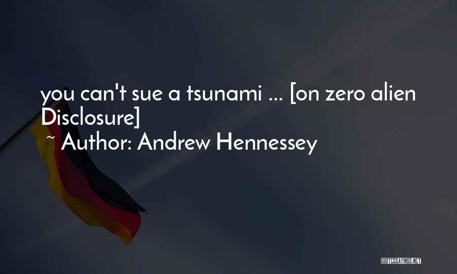 Disclosure Quotes By Andrew Hennessey