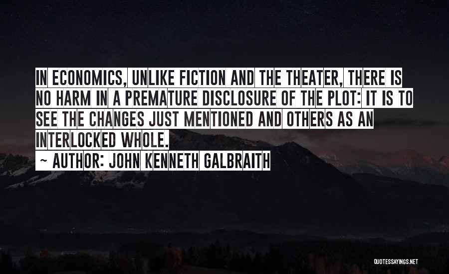 Disclosure Quotes By John Kenneth Galbraith