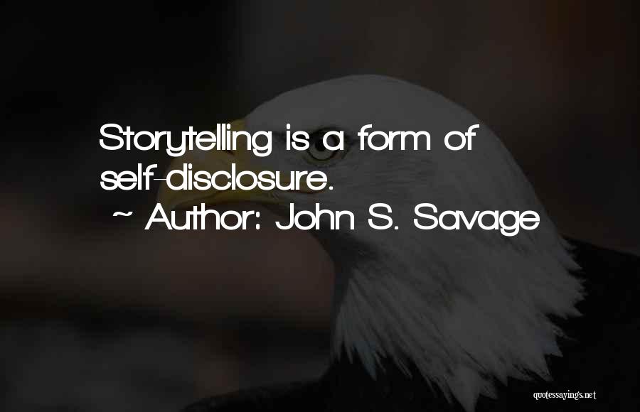 Disclosure Quotes By John S. Savage