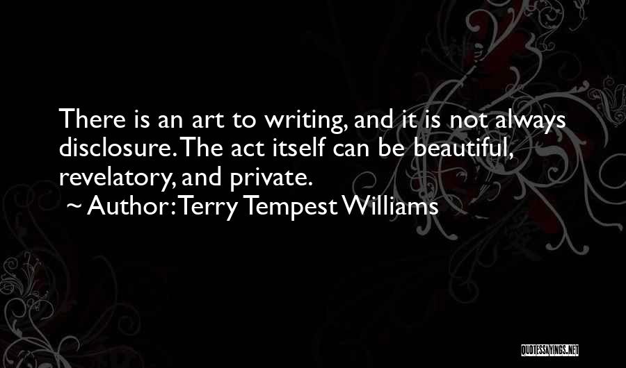 Disclosure Quotes By Terry Tempest Williams