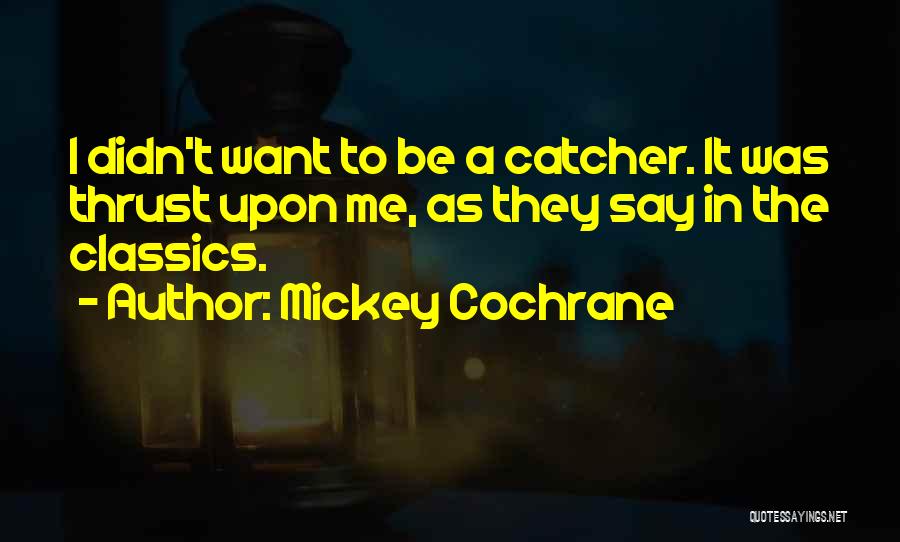 Disco Stew Quotes By Mickey Cochrane