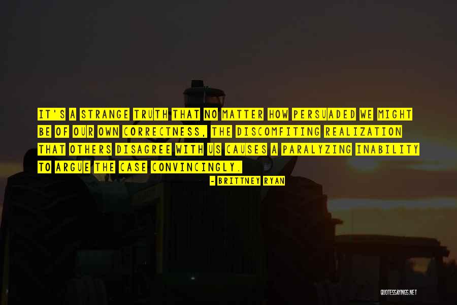 Discomfiting Quotes By Brittney Ryan Discomfiting Quotes By Brittney Ryan