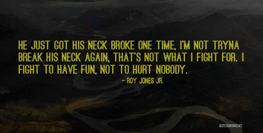 Discomfitures Quotes By Roy Jones Jr. Discomfitures Quotes By Roy Jones Jr.