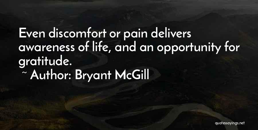Discomfort Quotes By Bryant McGill