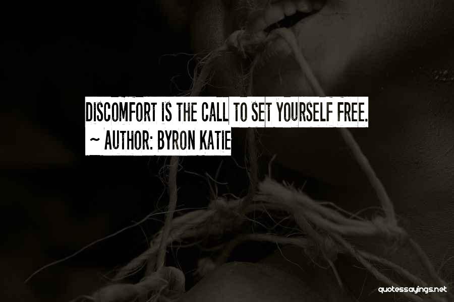 Discomfort Quotes By Byron Katie