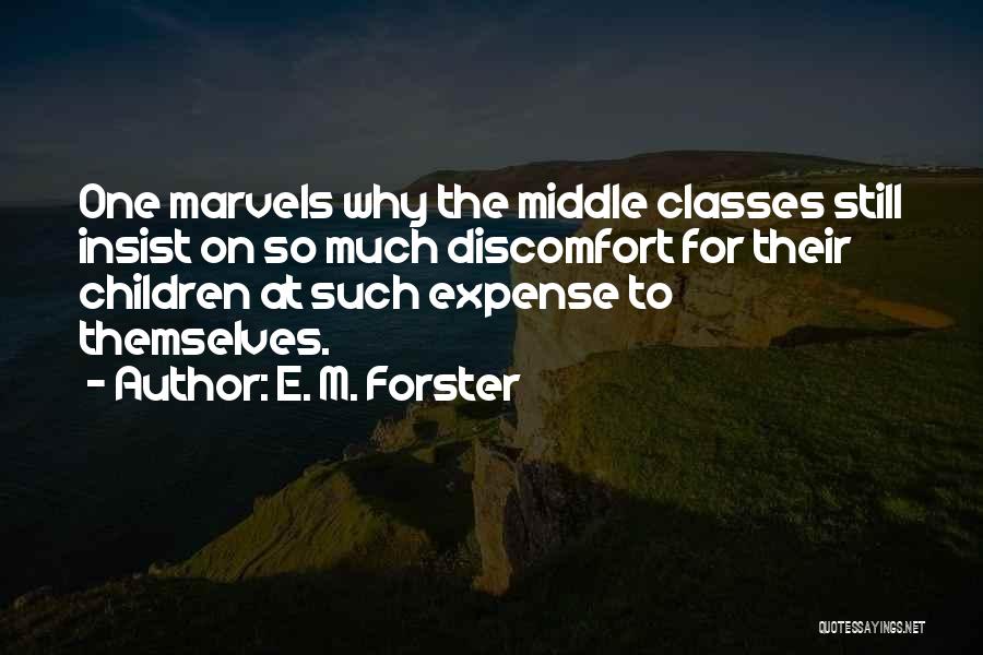 Discomfort Quotes By E. M. Forster