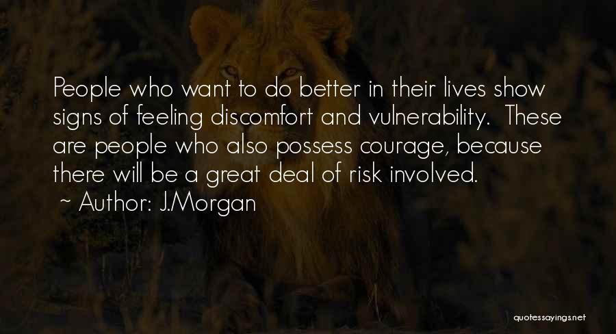 Discomfort Quotes By J.Morgan