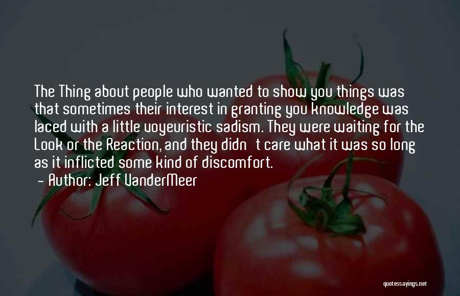 Discomfort Quotes By Jeff VanderMeer