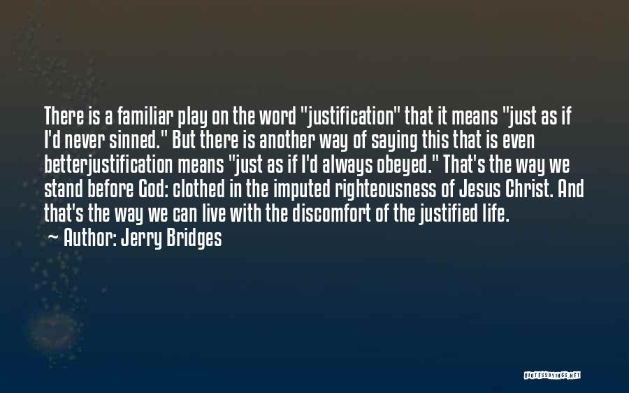 Discomfort Quotes By Jerry Bridges