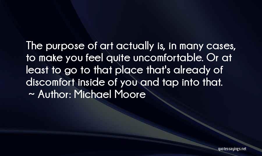 Discomfort Quotes By Michael Moore