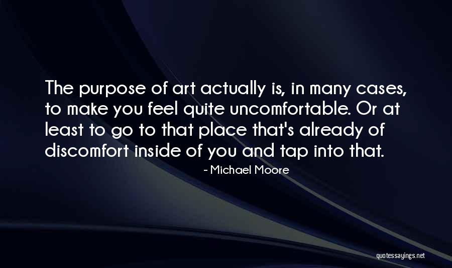 Discomfort Quotes By Michael Moore