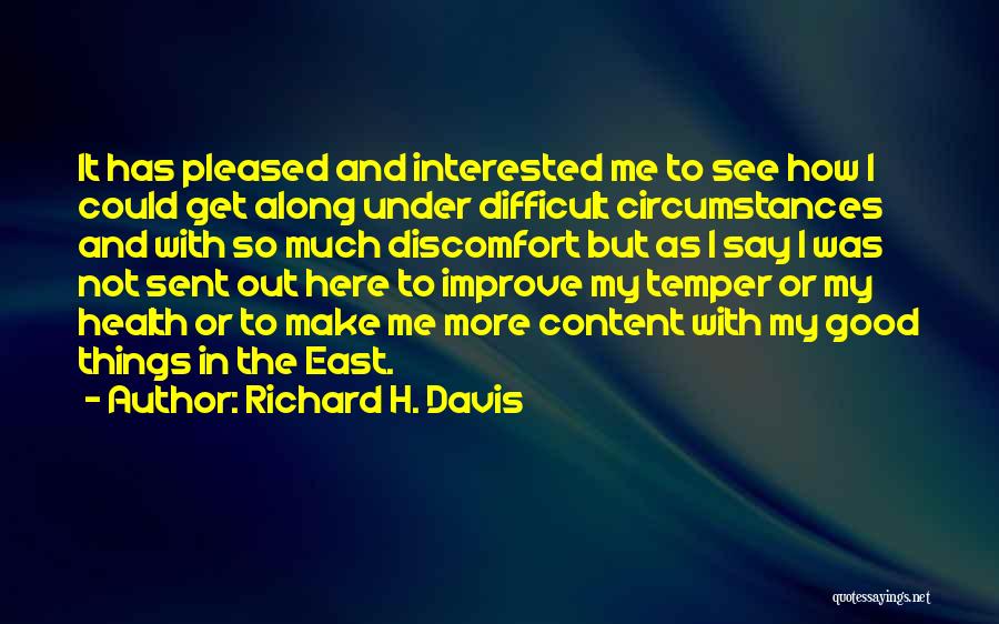 Discomfort Quotes By Richard H. Davis