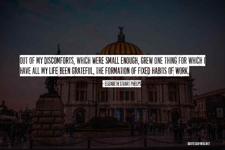 Discomforts Of Life Quotes By Elizabeth Stuart Phelps Discomforts Of Life Quotes By Elizabeth Stuart Phelps