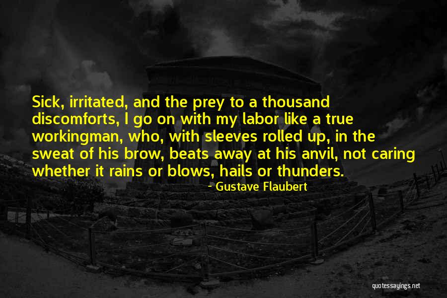 Discomforts Quotes By Gustave Flaubert Discomforts Quotes By Gustave Flaubert